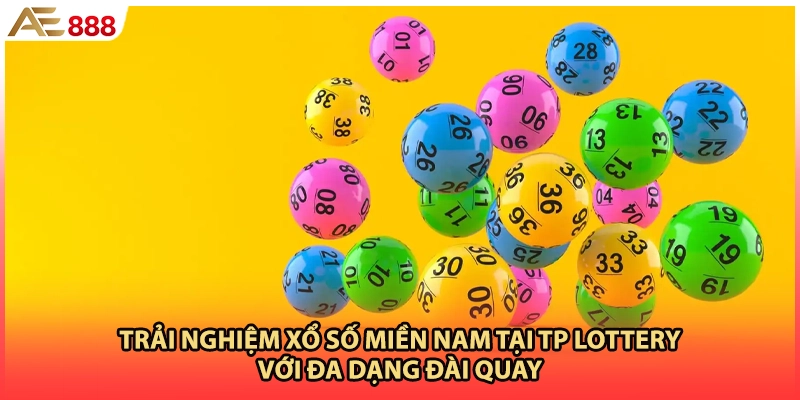 Trải nghiệm xổ số miền nam tại TP lottery với đa dạng đài quay